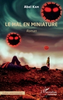 Le mal en miniature. Roman (Harmattan Cameroun) (French Edition) 2343223467 Book Cover