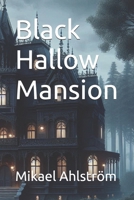 Black Hallow Mansion B0F8HWXZ14 Book Cover