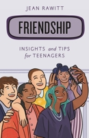 Friendship: Insights and Tips for Teenagers 1538152878 Book Cover