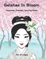 Geishas In Bloom: Japanese Themed Coloring Book B0BVTM59QN Book Cover
