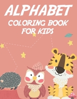 Alphabet Coloring Book For Kids: Childrens Coloring Activity Sheets For Alphabet Learning, Letters And Cute Illustrations To Color B08JB1MWCZ Book Cover