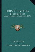 John Thompson, Blockhead: And Companion Portraits 1164940406 Book Cover