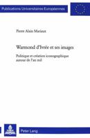 Warmond d'Ivrée Et Ses Images: Politique Et Création Iconographique Autour de l'An Mil 3906768880 Book Cover