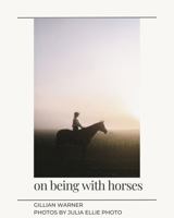 on being with horses B0GVLSMDP3 Book Cover