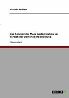 Das Konzept der Mass Customization im Bereich der Damenoberbekleidung 3638911772 Book Cover