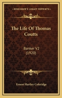The Life Of Thomas Coutts: Banker V2 0548648794 Book Cover