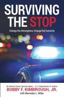 Surviving the Stop: Change the Atmosphere, Change the Outcome 1942688164 Book Cover