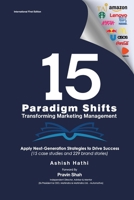 15 Paradigm Shifts Transforming Marketing Management: Apply Next-Generation Strategies to Drive Marketing Success B0G7527MDP Book Cover