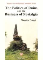Politics of Ruins and the Business of Nostalgia 9747534959 Book Cover