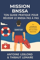 MISSION BNSSA: Ton guide pratique pour réussir le BNSSA (Brevet National de Sécurité et de Sauvetage Aquatique) pas à pas (French Edition) B0G3SJNVVW Book Cover