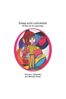 Emma está Confundida: El libro de las Emociones (Hello Emotional Well Being!) (Spanish Edition) B0F8HSXJBS Book Cover