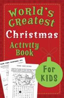 The World's Greatest Christmas Activity Book for Kids 1616268654 Book Cover