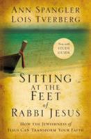Sitting at the Feet of Rabbi Jesus: How the Jewishness of Jesus Can Transform Your Faith 0310284228 Book Cover