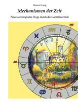 Mechanismen der Zeit - Neue astrologische Wege durch die Combintechnik 3831101345 Book Cover