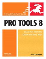 Pro Tools 8 for Mac OS X and Windows: Visual QuickStart Guide 0321646851 Book Cover