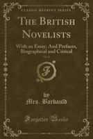 The British Novelists, Vol. 49: With an Essay; And Prefaces, Biographical and Critical (Classic Reprint) 133092052X Book Cover