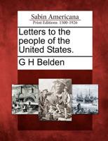 Letters to the People of the United States. 1275636578 Book Cover
