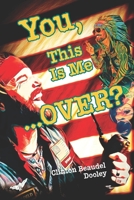 You, This Is Me...OVER?!: YTIMO Combating Veterans Suicide B09Z9NNDQM Book Cover