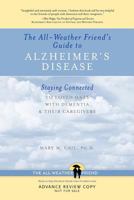 The All-Weather Friend's Guide to Alzheimer's Disease: Staying Connected to Loved Ones with Dementia and Their Caregivers 0982575106 Book Cover