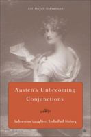 Austen's Unbecoming Conjunctions: Subversive Laughter, Embodied History 0230602487 Book Cover