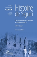 Histoire de Siguiri (Nouvelle édition): De l'implantation coloniale à l'indépendance 1888-1958 (Harmattan Guinée) (French Edition) 2343196745 Book Cover