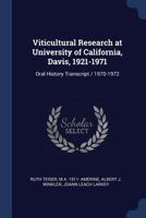 Viticultural Research at University of California, Davis, 1921-1971: Oral History Transcript / 1970-1972 1021444391 Book Cover