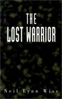 The Lost Warrior: First of the Return of the Lucca Trilogy 0982485514 Book Cover