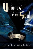 Universe of the Soul: Adri Adept 1609760832 Book Cover
