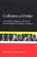 Cultures of Order: Leadership, Language, and Social Reconstruction in Germany and Japan 0791472116 Book Cover