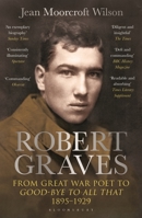 Robert Graves: From Great War Poet to Good-bye to All That (1895-1929) 1472929144 Book Cover