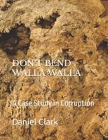 Don't Bend Walla Walla: The Port and Pennbrook 1495456803 Book Cover
