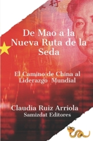 De Mao a la Nueva Ruta de la Seda: El Camino de China al Liderazgo Global 1072187043 Book Cover