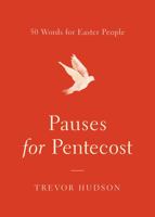 Pauses for Pentecost: 50 Words for Easter People 0835817636 Book Cover