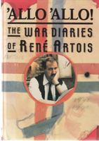 'Allo, 'Allo! The War Diaries Of Rene Artois 0563206888 Book Cover