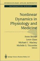 Nonlinear Dynamics in Physiology and Medicine (Interdisciplinary Applied Mathematics) 0387004491 Book Cover