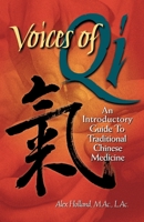 Voices of Qi: An Introductory Guide to Traditional Chinese Medicine 1556433263 Book Cover