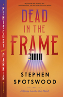 Dead in the Frame: A Pentecost and Parker Mystery 0593687124 Book Cover