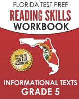 Florida Test Prep Reading Skills Workbook Informational Texts Grade 5: Preparation for the Florida Standards Assessment (Fsa) 1796934887 Book Cover