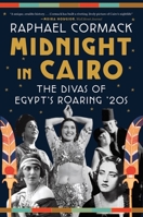 Midnight in Cairo: The Divas of Egypt's Roaring 20s 1324021934 Book Cover