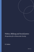 Politics, Bildung And Social Justice (Educational Futures: Rethinking Theory And Practice) 9087900198 Book Cover