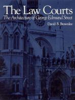 The Law Courts: The Architecture of George Edmund Street (Architectural History Foundation Book) 0262021994 Book Cover