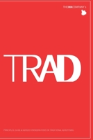 TRad: PRINCIPLES, GUIDE & (ADDED) CONSIDERATIONS ON TRADITIONAL ADVERTISING B086FZN89P Book Cover