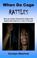 When Da Cage Rattles 0985710543 Book Cover