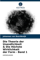 Die Theorie der Unendlichkeit & Die Höchste Wirklichkeit der Form - Band 1 620321194X Book Cover