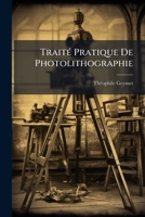 Traité Pratique De Photolithographie 1147973229 Book Cover