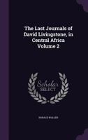 The Last Journals of David Livingstone 1355465680 Book Cover