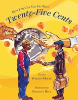How Far Can You Go With Twenty-Five Cents 0692947183 Book Cover