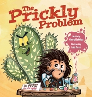 The Prickly Problem: Dr. Pete the Porcupine 173639519X Book Cover