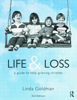 Life and Loss: A Guide to Help Grieving Children 0415630800 Book Cover