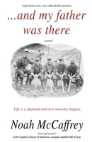 And My Father Was There: Eight Home Runs, One Unbreakable Promise 1732396329 Book Cover